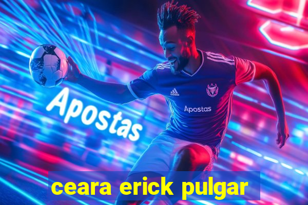 ceara erick pulgar